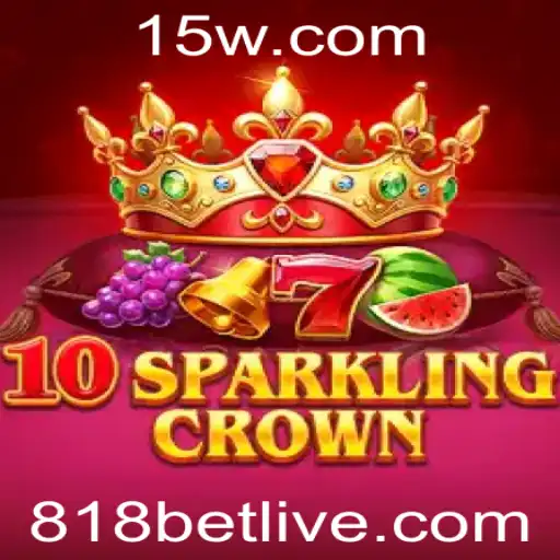 Descubra a Emoção de 10SparklingCrown: O Jogo de Sucesso com 818 Bet