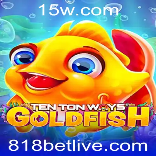 Descubra o Fascinante Mundo de TenTonWaysGoldfish e a Estratégia do 818 Bet