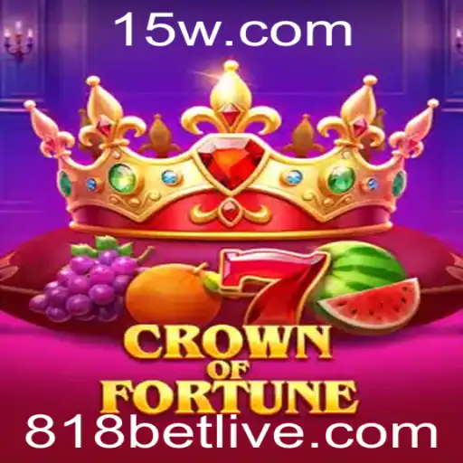 Explorando o Fascinante Mundo de CrownofFortune e a Estratégia 818 bet